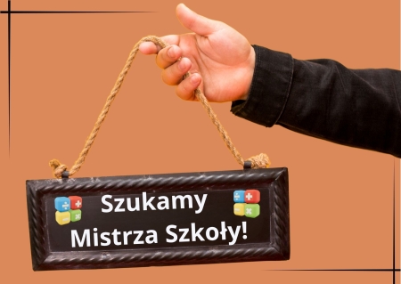 Szukamy Mistrza Szkoły!